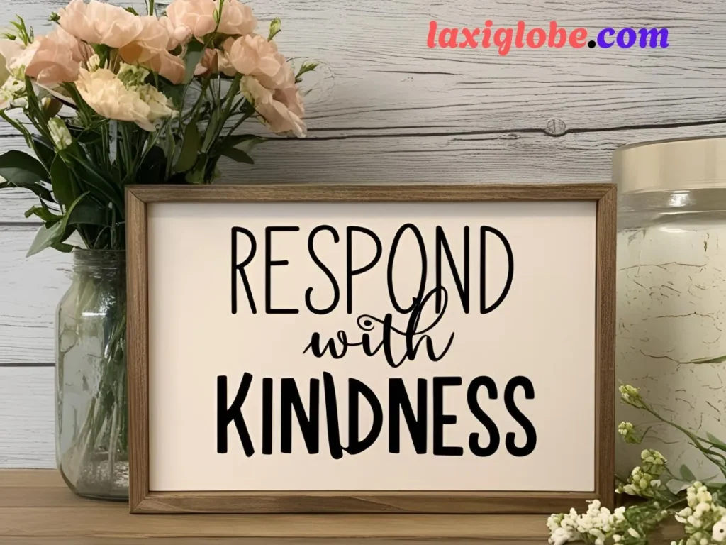 Respond with Kindness