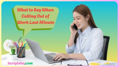 Say When Calling Out Of Work