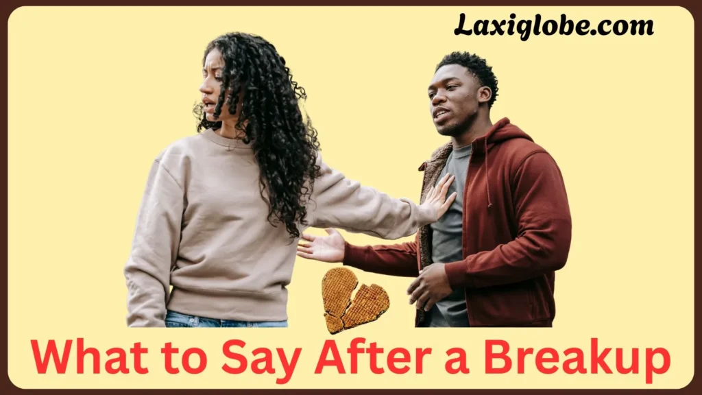 What to Say After a Breakup