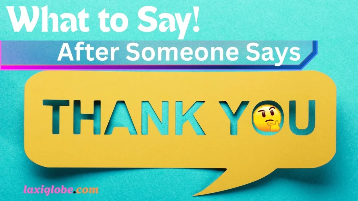 What to Say After Thank You