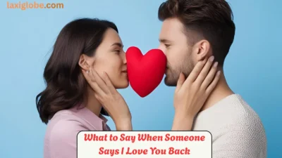 What to Say When Someone Says I Love You Back