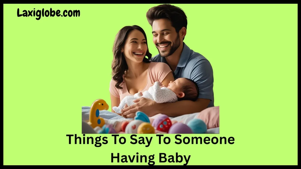 Things To Say To Someone Having Baby