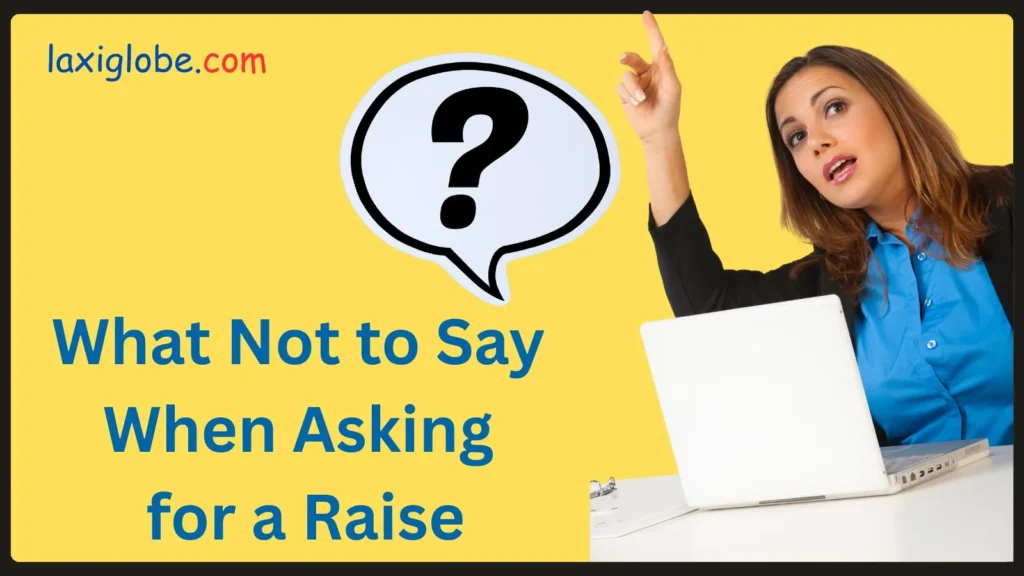 What Not to Say When Asking for a Raise