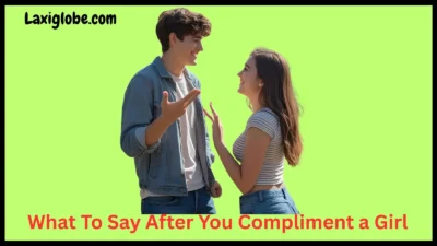 what to say after you compliment a girl