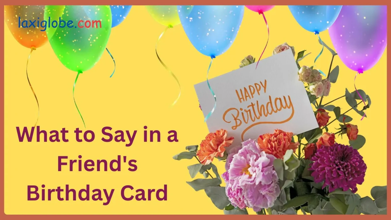 What to Say in a Friend's Birthday Card