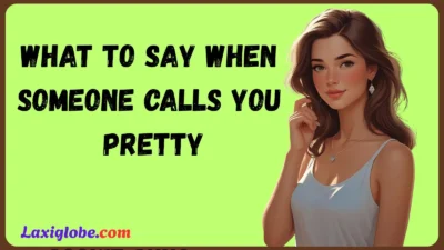 What to Say When Someone Calls You Pretty
