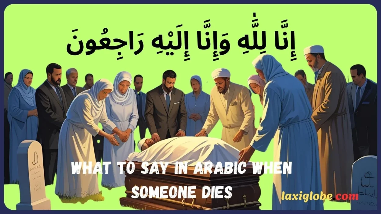 What to Say in Arabic When Someone Dies