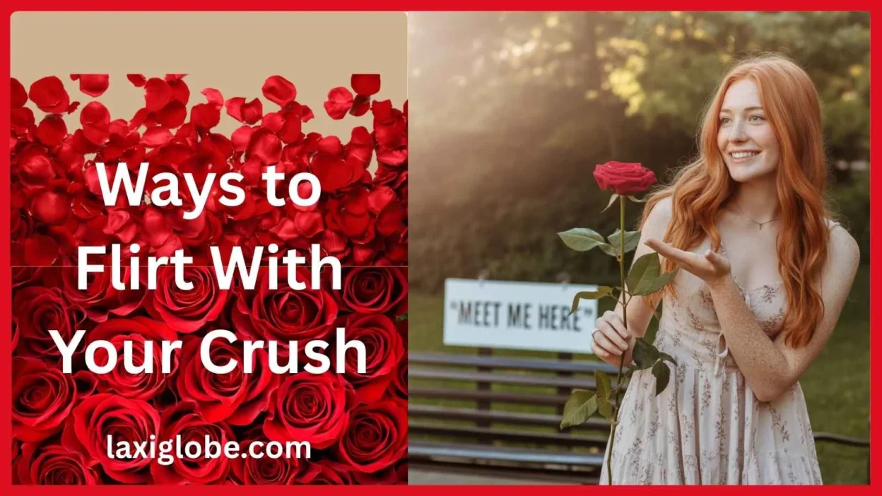 Ways to Flirt With Your Crush