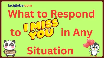 What to Respond to I Miss You Without Saying It Back