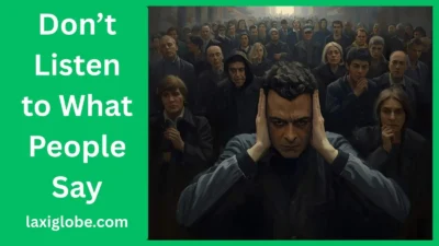 Don’t Listen to What People Say