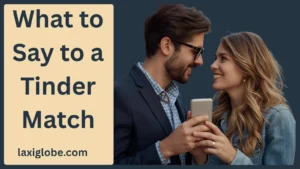 What to Say to a Tinder Match