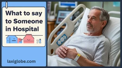 What to Say to Someone in Hospital
