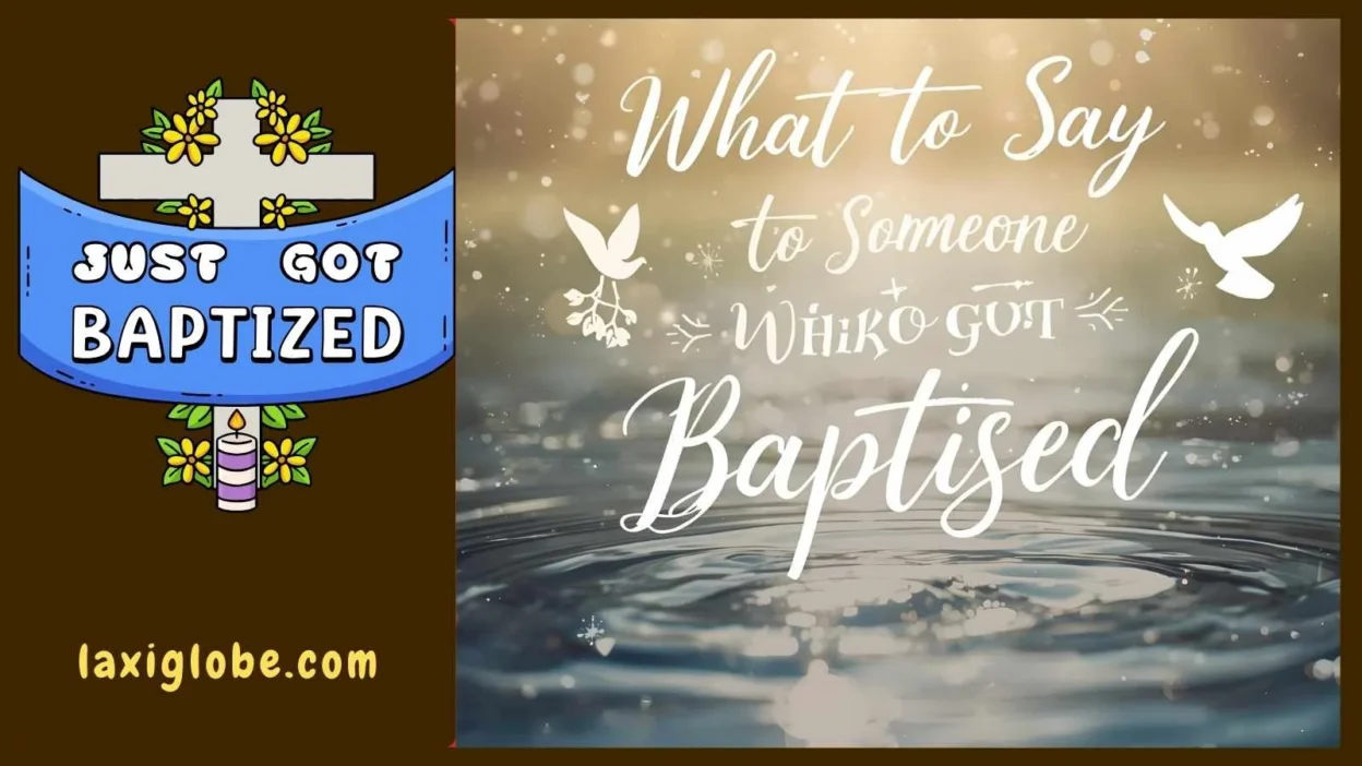 What to Say to Someone Who Got Baptized