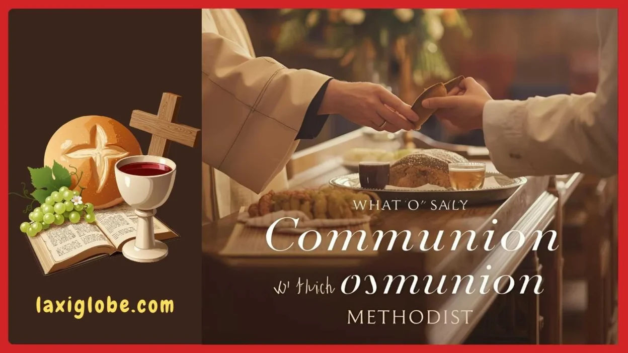 What to Say When Serving Communion Methodist