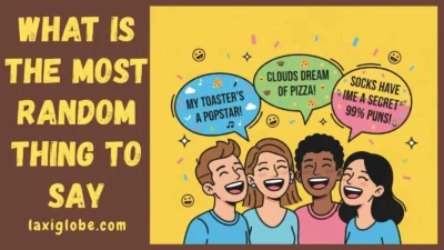 What Is the Most Random Thing to Say