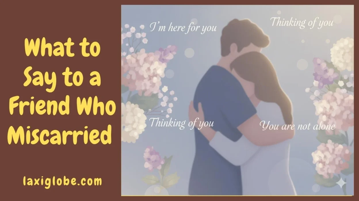What to Say to a Friend who Miscarried