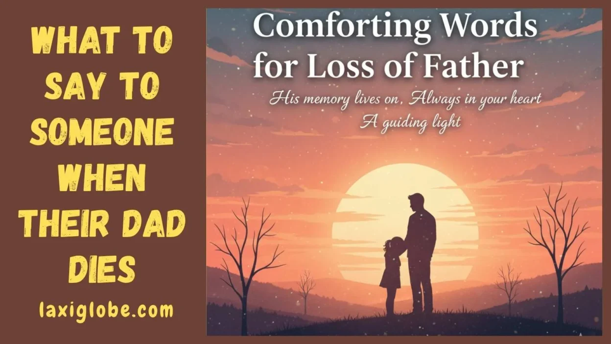 What to Say to Someone When Their Dad Dies