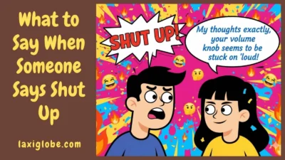 What to Say When Someone Says Shut Up