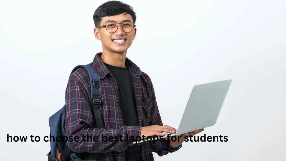 ow to choose the best laptops for students