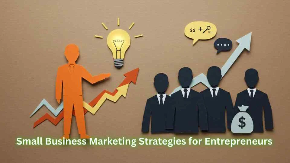 Small Business Marketing Strategies for Entrepreneurs