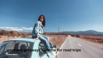 weekend getaways near me for road trips
